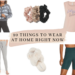 10 pieces to wear at home right now